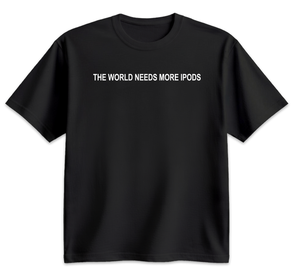 THE WORLD NEEDS MORE IPODS Heavyweight Cotton T-Shirt